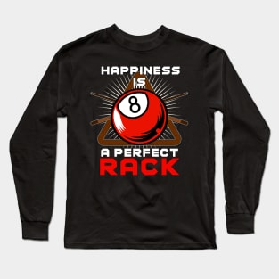 Happiness Is A Perfect Rack Billiards Long Sleeve T-Shirt